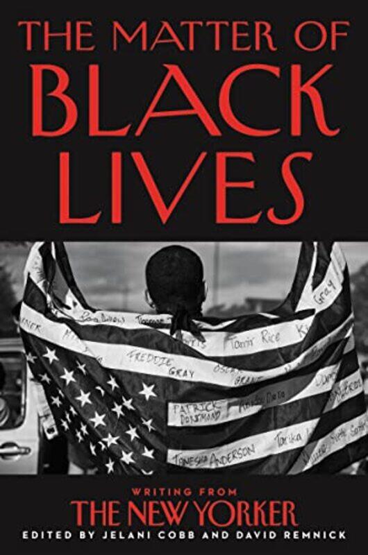 

The Matter Of Black Lives by Jelani CobbDavid Remnick-Paperback