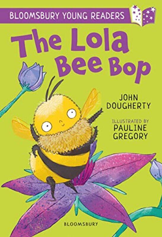 

The Lola Bee Bop A Bloomsbury Young Reader by John DoughertyPauline Gregory-Paperback