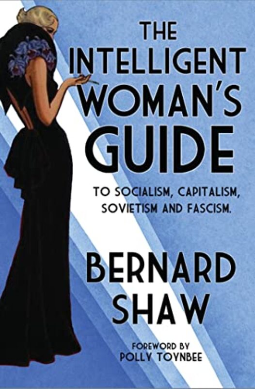 

The Intelligent Womans Guide by Bernard Shaw-Paperback