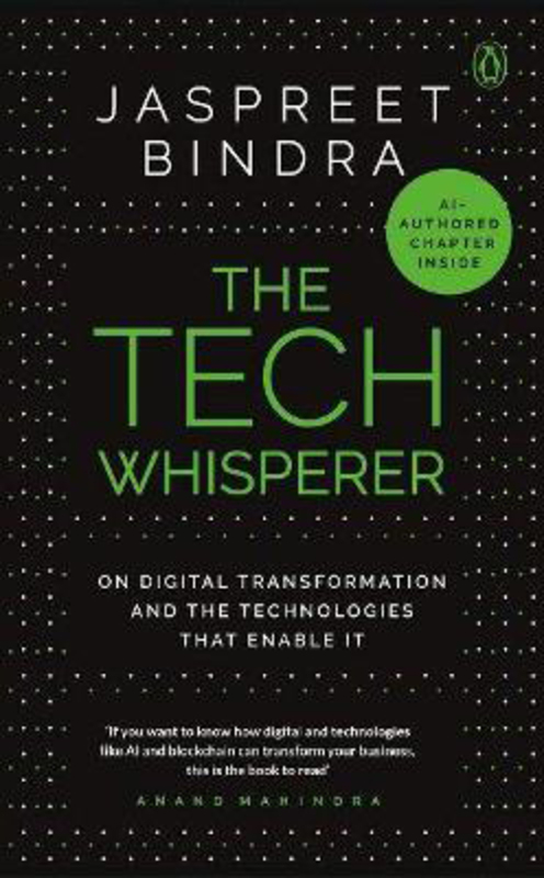 The Tech Whisperer: On Digital Transformation and the Technologies that Enable It, Hardcover Book, By: Jaspreet Bindra