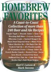 Homebrew Favorites: A Coast-to-coast Collection of Over 240 Beer and Ale Recipes.paperback,By :Lutzen, Karl F. - Stevens, Mark