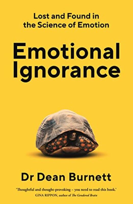 

Emotional Ignorance: Lost and found in the science of emotion , Paperback by Burnett, Dean