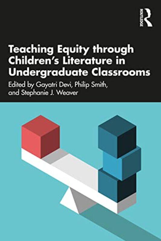 

Teaching Equity through Children’s Literature in Undergraduate Classrooms by Gayatri DeviPhilip SmithStephanie J Weaver-Paperback