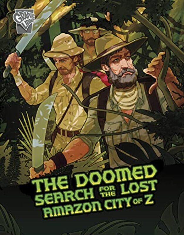 

The Doomed Search for the Lost Amazon City of Z by Cindy L RodriguezMartin Bustamante-Hardcover