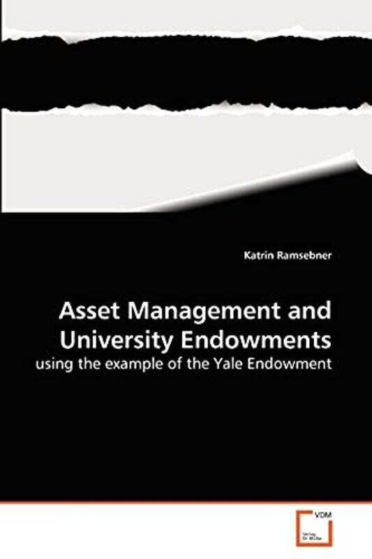 

Asset Management And University Endowments by Ramsebner, Katrin - Paperback