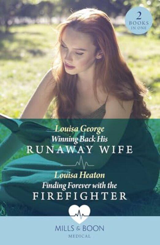 

Winning Back His Runaway Wife Finding Forever With The Firefighter by Louisa GeorgeLouisa Heaton-Paperback