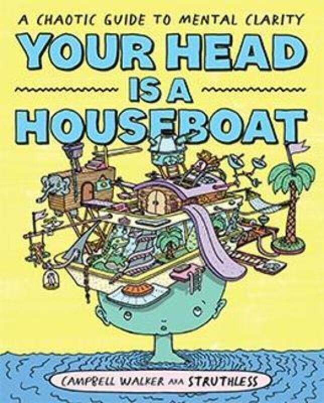 

Your Head is a Houseboat: A Chaotic Guide to Mental Clarity.paperback,By :Walker, Campbell