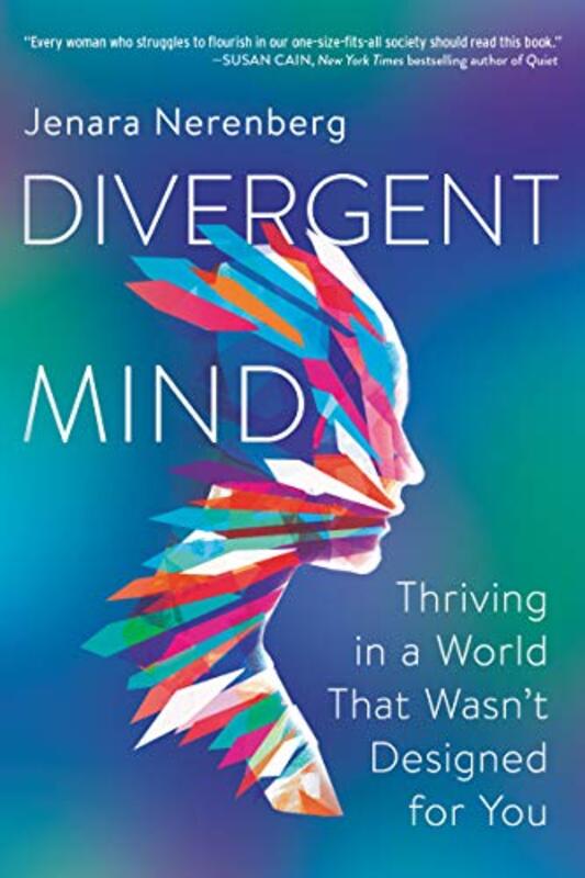 Divergent Mind Thriving In A World That Wasnt Designed For You By Nerenberg, Jenara Paperback