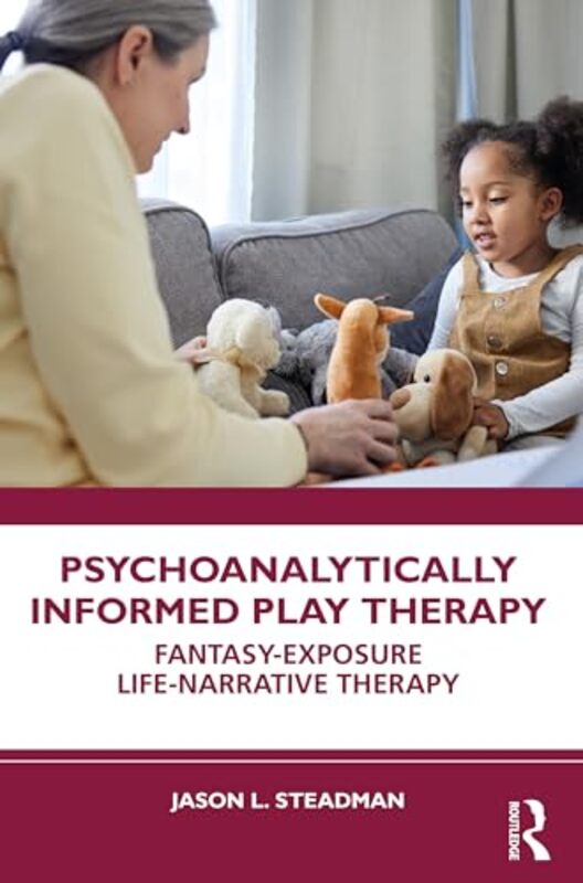 

Psychoanalytically Informed Play Therapy by Jason L. Steadman -Paperback