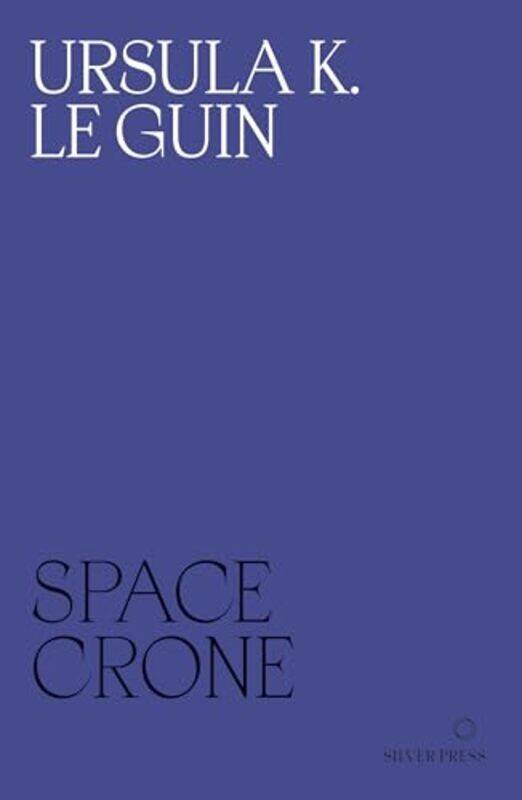 

Space Crone by Ursula K Le Guin-Paperback