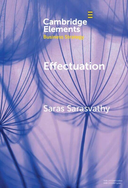 

Effectuation by Saras University of Virginia Sarasvathy-Hardcover