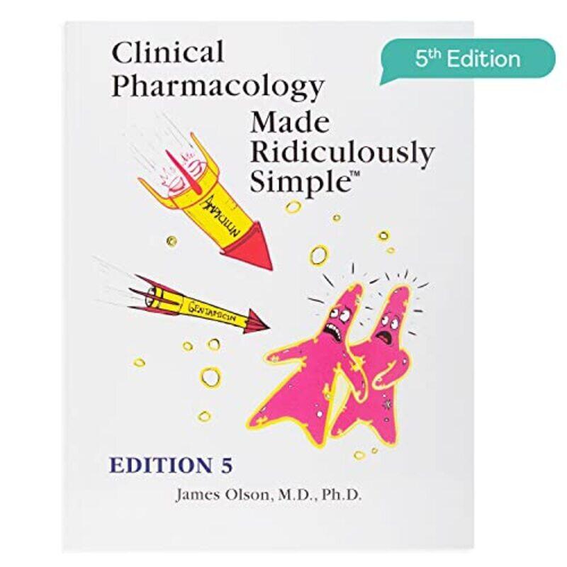 

Clinical Pharmacology Made Ridiculously Simple,Paperback,By:Olson, James