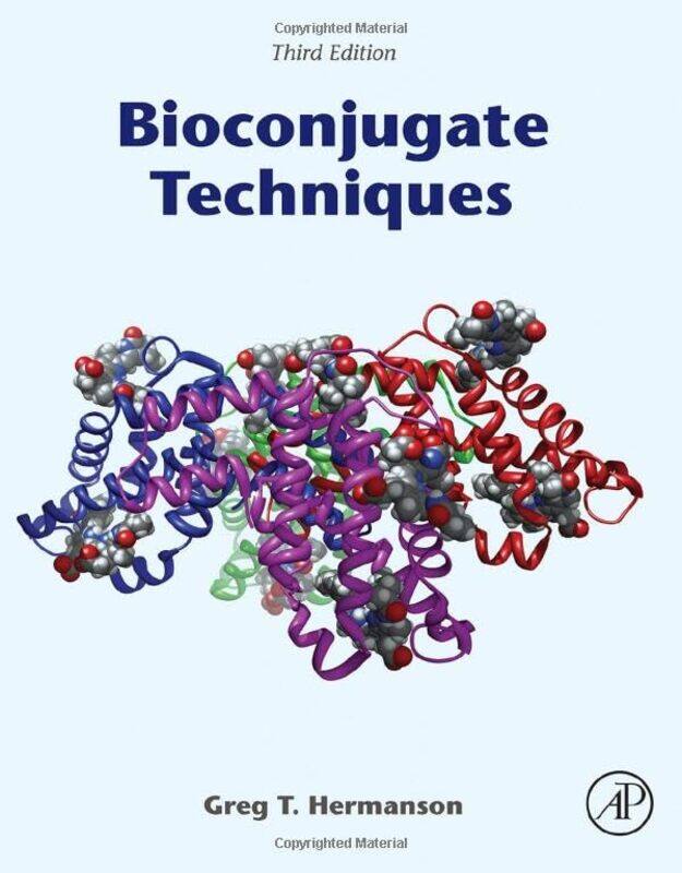 

Bioconjugate Techniques by Greg T (Director of Technology, Thermo Fisher Scientific, Rockford, IL USA) Hermanson-Hardcover