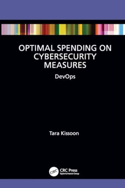 

Optimal Spending on Cybersecurity Measures by Dena Bain Taylor-Paperback