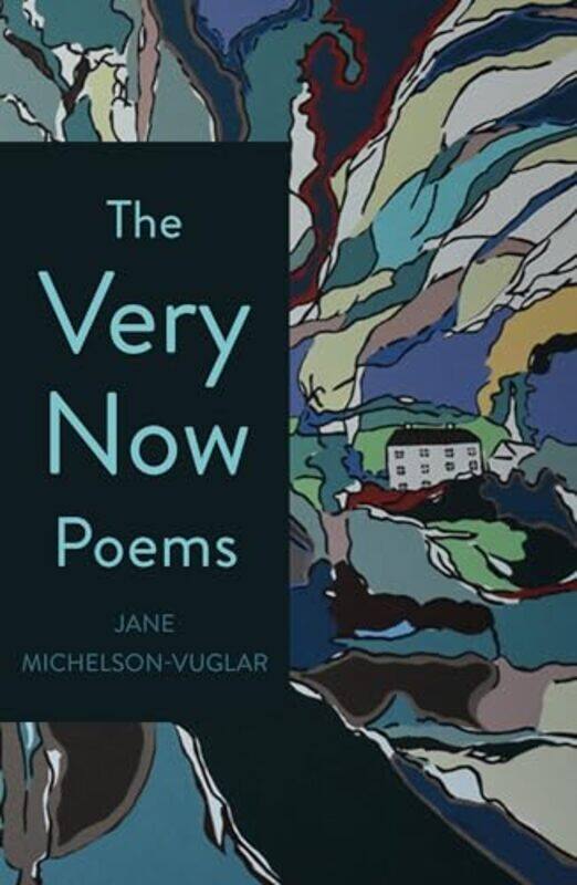 

The Very Now Poems by Jane Michelson Vuglar-Paperback