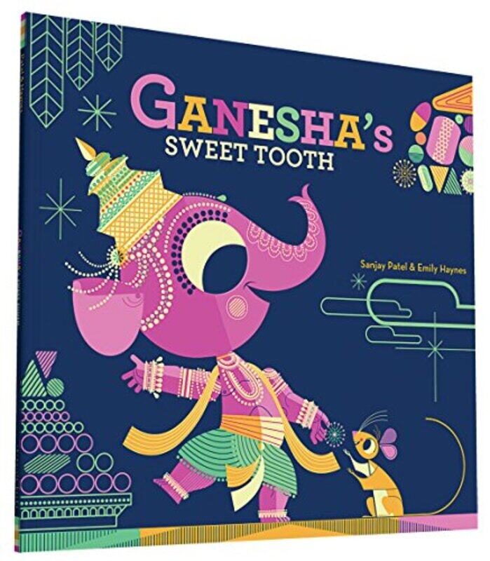 

Ganeshas Sweet Tooth by Sanjay PatelEmily Haynes-Paperback