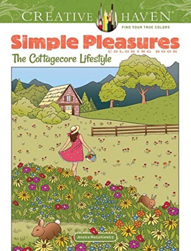 

Creative Haven Simple Pleasures Coloring Book: The Cottagecore Lifestyle , Paperback by Jessica Mazurkiewicz