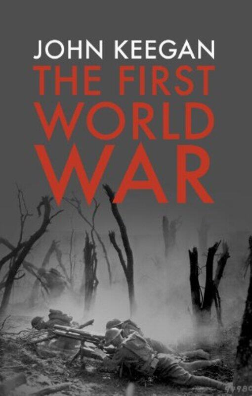 

The First World War by John Keegan-Paperback