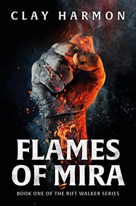 

Flames Of Mira by Clay Harmon-Paperback