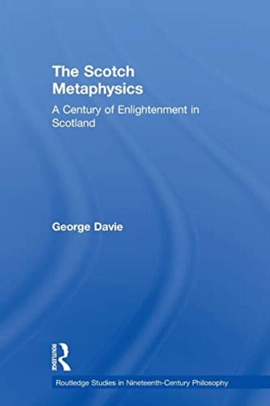 

The Scotch Metaphysics by George E Davie-Paperback