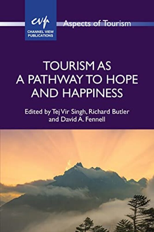 Tourism as a Pathway to Hope and Happiness by Tej Vir SinghRichard ButlerDavid A Fennell-Paperback