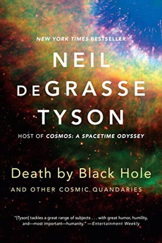 

Death By Black Hole And Other Cosmic Quandaries By deGrasse Tyson, Neil (American Museum of Natural History) Paperback