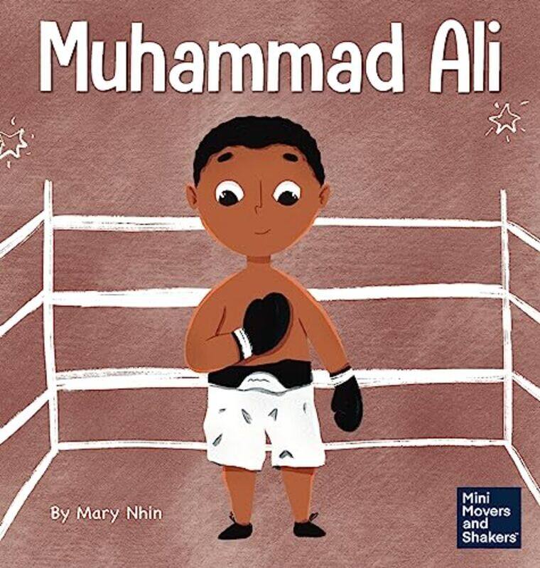 

Muhammad Ali A Kids Book About Being Courageous By Nhin Mary Zolotova Yuliia Hardcover
