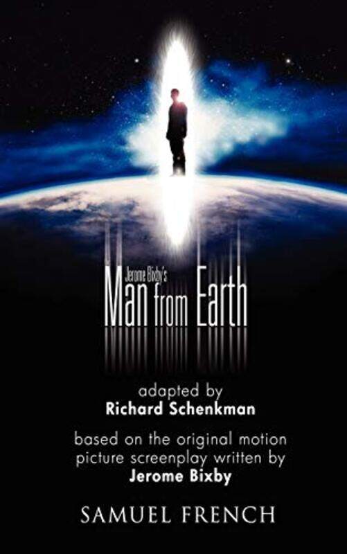 

Jerome Bixbys The Man From Earth By Richard Schenkman -Paperback