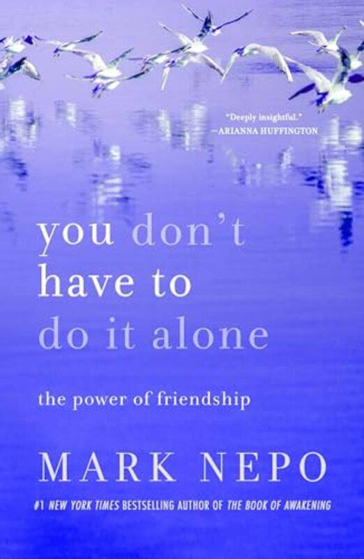 

You Dont Have To Do It Alone The Power Of Friendship By Nepo, Mark -Paperback