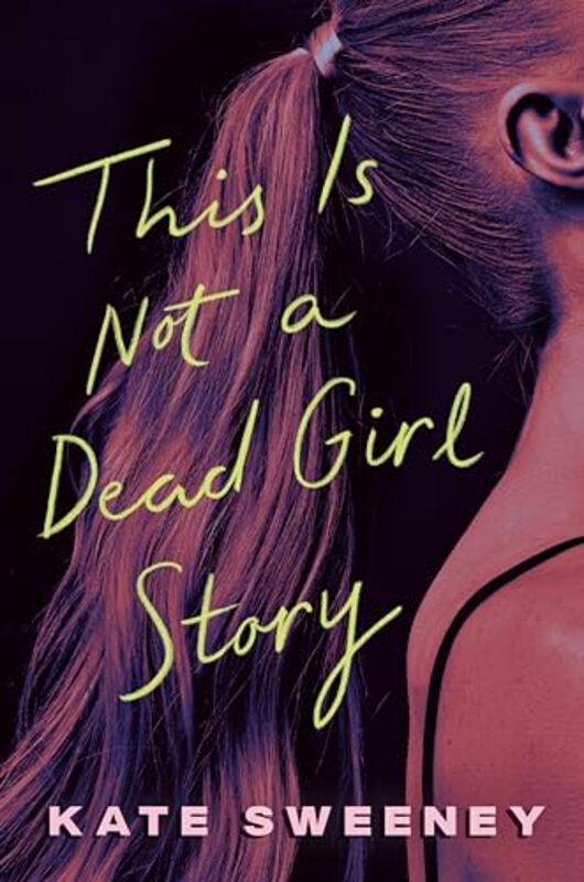 

This Is Not A Dead Girl Story By Sweeney Kate - Hardcover