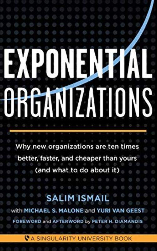 

Exponential Organizations by Salim IsmailMichael S MaloneYuri van Geest-Paperback