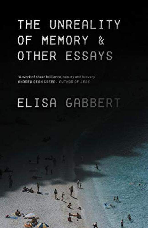 

The Unreality of Memory by Elisa Gabbert-Hardcover