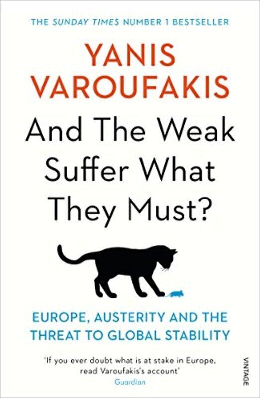 

And The Weak Suffer What They Must: Europe, Austerity and the Threat to Global Stability,Paperback by Yanis Varoufakis