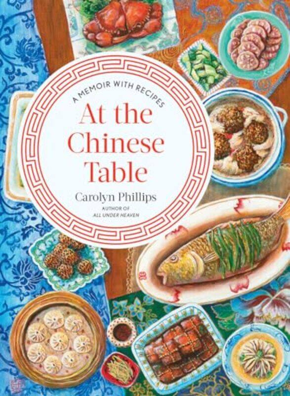 

At the Chinese Table by Carolyn Phillips-Hardcover