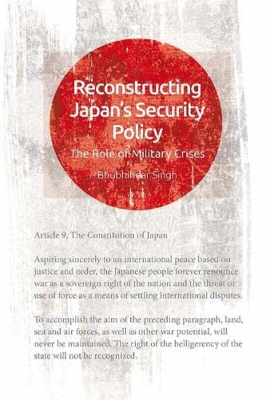 

Reconstructing Japans Security by Bhubhindar Singh-Paperback