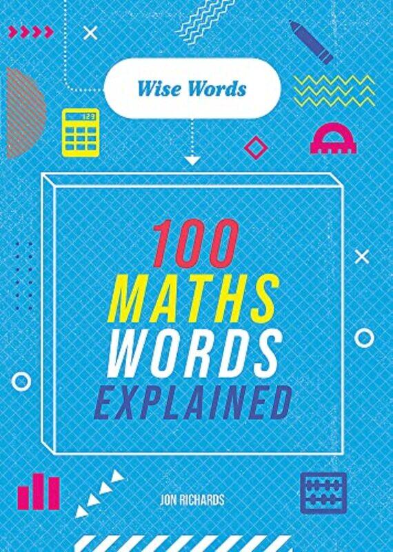 

Wise Words 100 Maths Words Explained by Jon Richards-Paperback