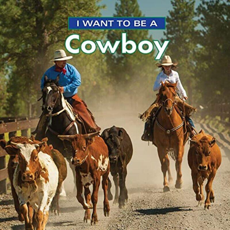 

I Want to Be a Cowboy by Kiko DenzerHannah Field-Paperback