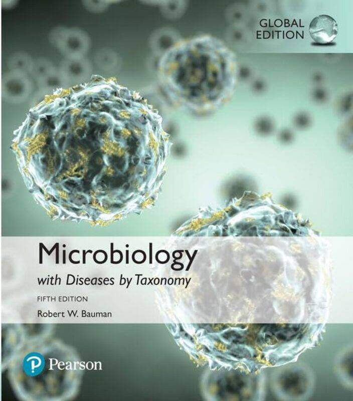 

Microbiology with Diseases by Taxonomy Global Edition by Robert Bauman-Paperback