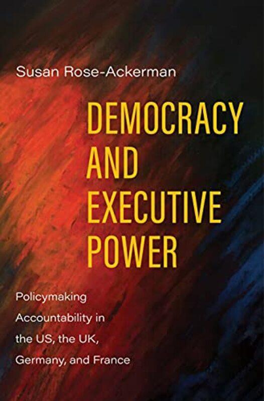 

Democracy and Executive Power by Will SwaithesSimon DutsonGemma Simpson-Hardcover