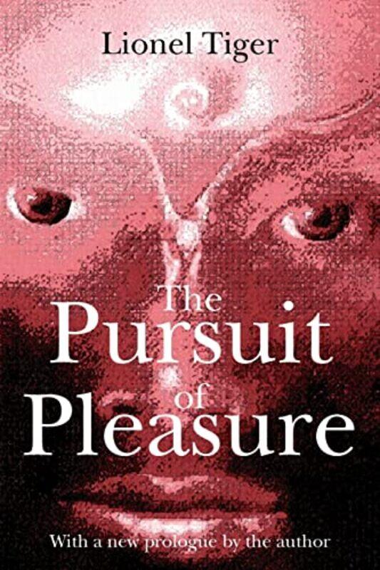 

Pursuit Of Pleasure By Lionel Tiger -Paperback