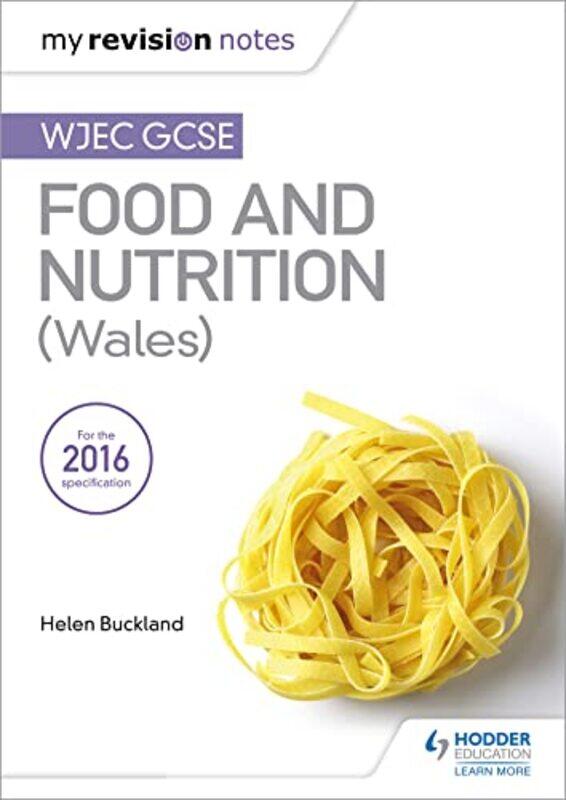 

My Revision Notes WJEC GCSE Food and Nutrition Wales by Rick Brightfield-Paperback