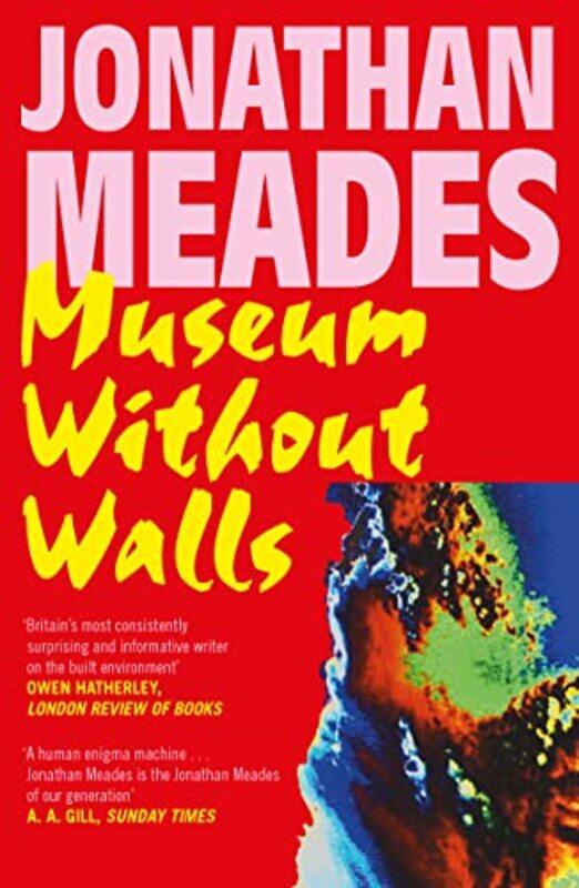 

Museum Without Walls by Jonathan Meades-Paperback