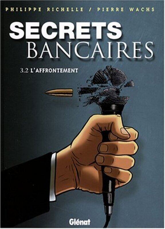 

Secrets bancaires, Tome 3 : Laffrontement : Deuxi me partie , Paperback by Philippe Richelle