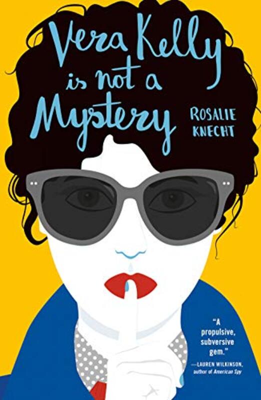 Vera Kelly Is Not A Mystery by Rosalie Knecht-Paperback