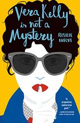 Vera Kelly Is Not A Mystery by Rosalie Knecht-Paperback