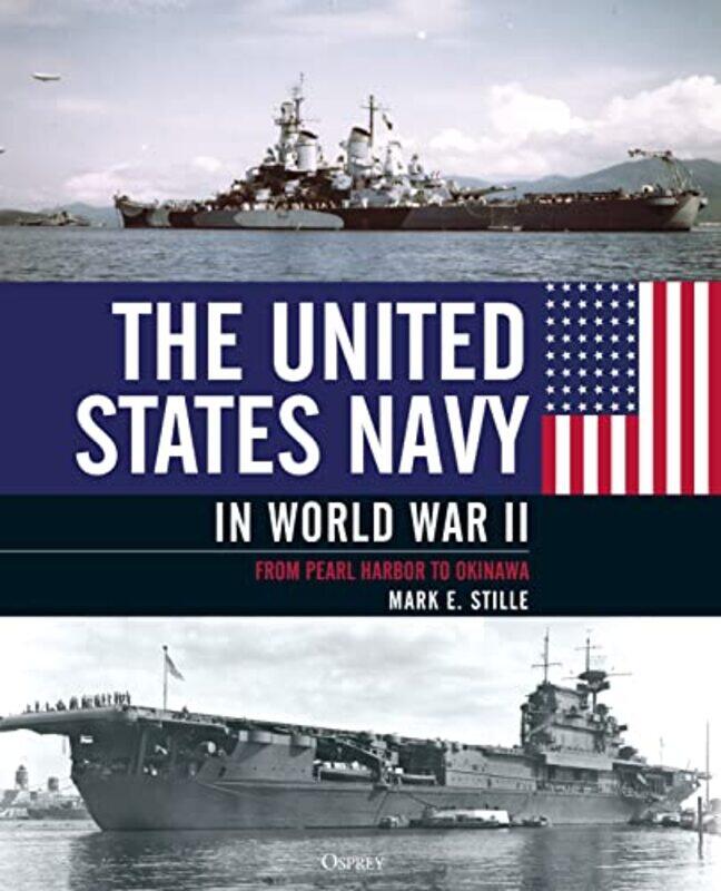 

The United States Navy in World War II by Mark Author Stille-Hardcover