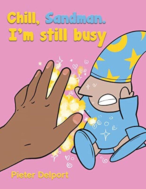 

Chill Sandman Im still busy by Pieter Delport-Paperback