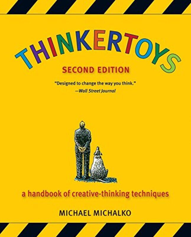 

Thinkertoys: A Handbook of Creative-Thinking Techniques (2nd Edition) , Paperback by Michael Michalko