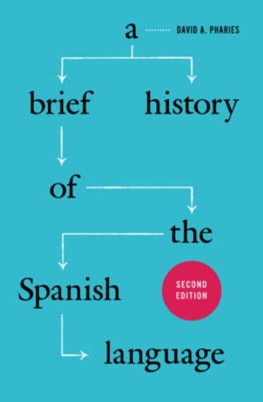 

A Brief History of the Spanish Language Second Edition by David A Pharies-Paperback