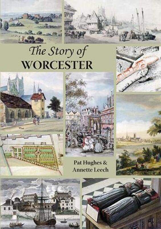 

The Story of Worcester by Pat HughesAnnette Leech-Paperback